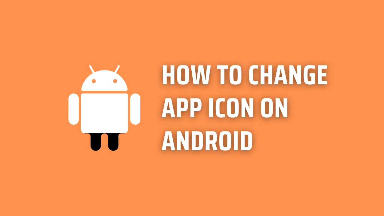 How to Change App Icon on Android