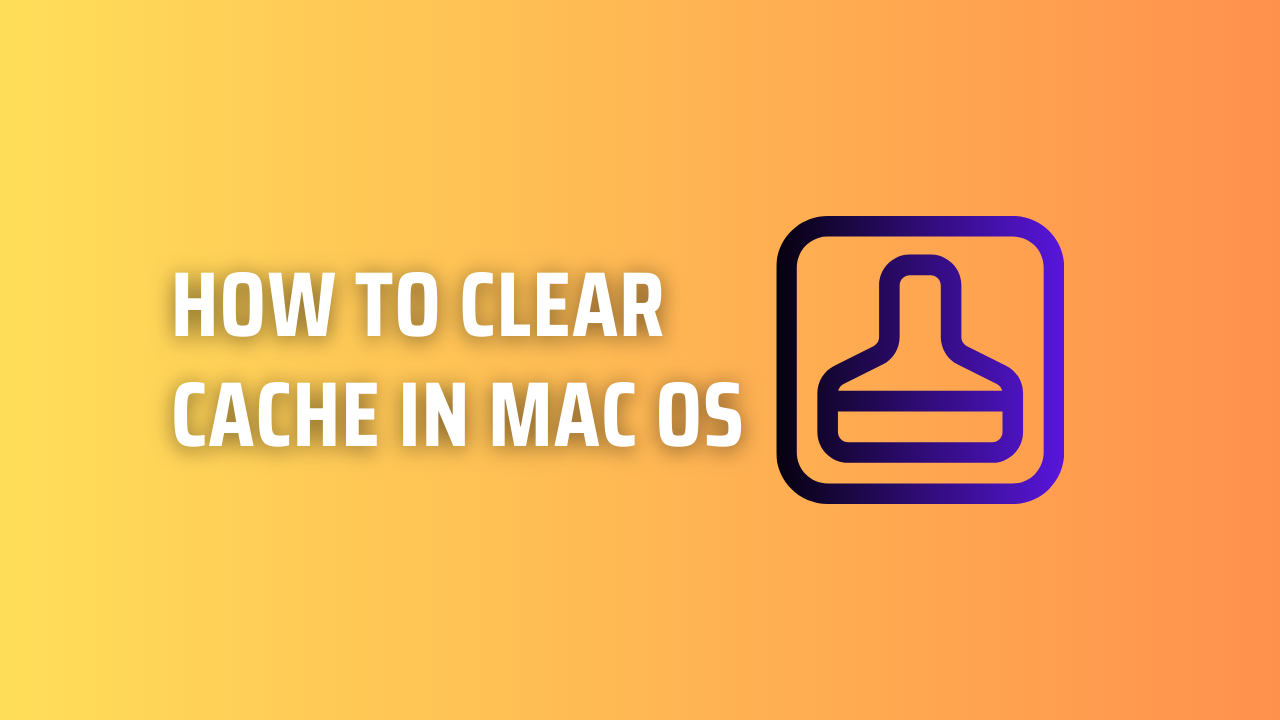 How to Clear Cache in Mac OS