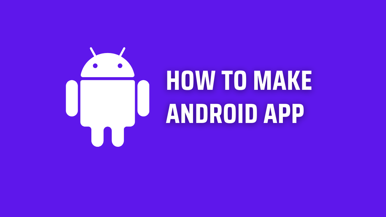 How to Make Android App