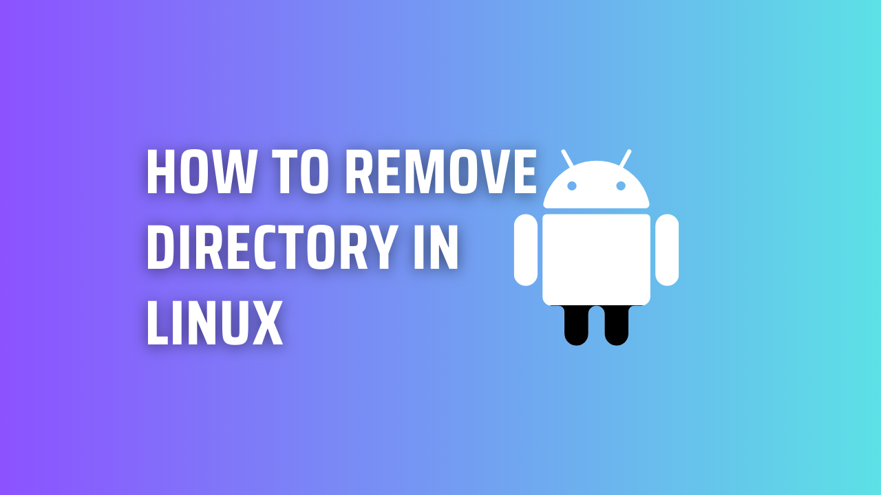 How to Remove Directory in Linux