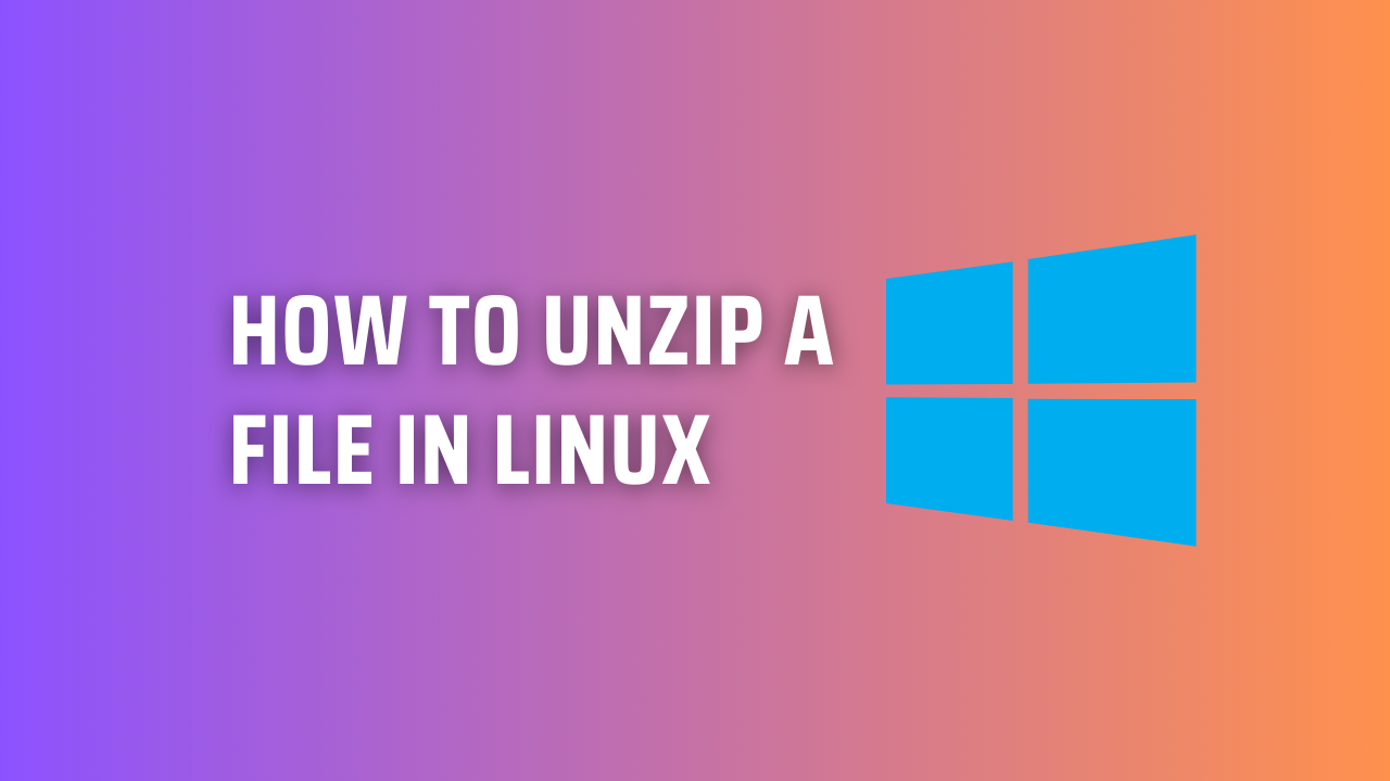 How to Unzip a file in Linux