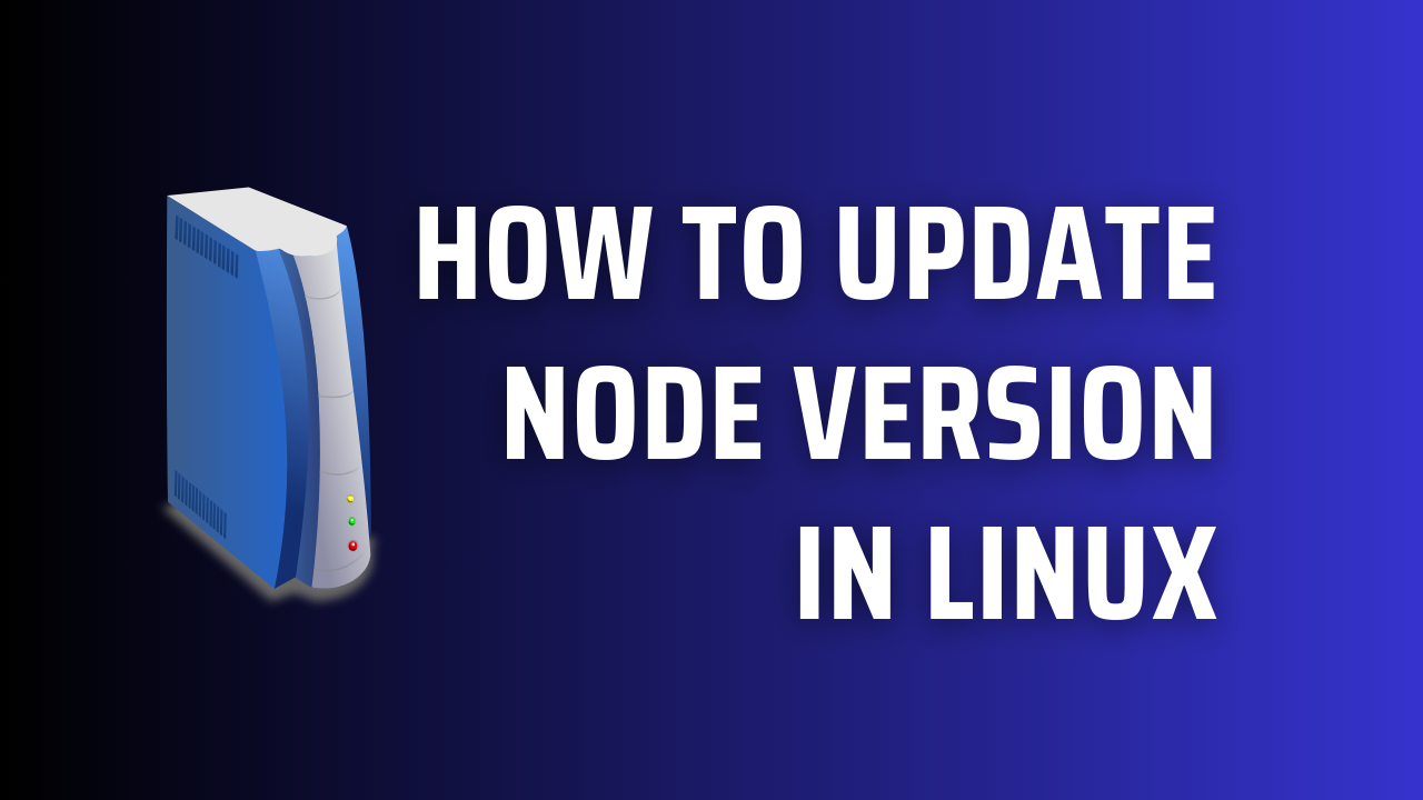 How to update node version in linux