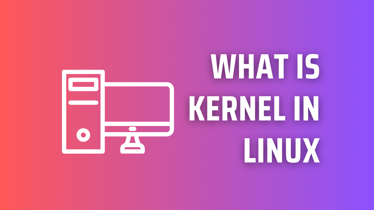 What is kernel in linux